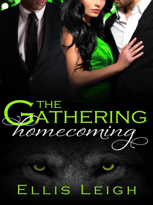 Title details for Homecoming: The Gathering Tales, #4 by Ellis Leigh - Available